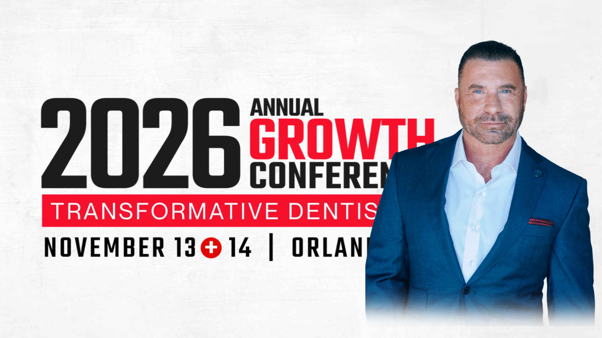Keynote speaker Ed Mylett stands with arms crossed against a backdrop of a glowing stage and a cheering crowd. Text above him announces the 2026 Annual Growth Conference for Transformative Dentistry in Orlando on November 13 and 14.